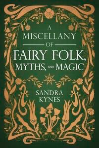 A Miscellany of Fairy Folk, Myths, and Magic-Earth Fairy Holistics