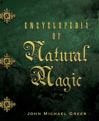 Encyclopedia of Natural Magic by John Michael Greer-Earth Fairy Holistics