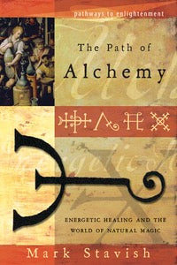 The Path of Alchemy by Mark Stavish-Earth Fairy Holistics