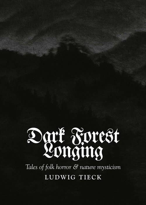 Dark Forest Longing: Tales of Folk Horror & Nature Mysticism-Earth Fairy Holistics