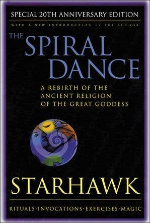 Spiral Dance, The - 20th Anniversary: Starhawk-Earth Fairy Holistics