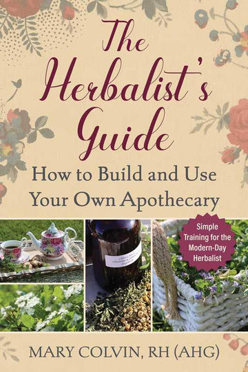 Herbalist's Guide by Mary Colvin-Earth Fairy Holistics